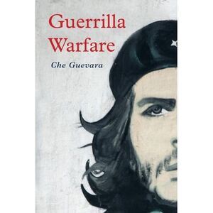 Guerrilla Warfare -- Che Guevara